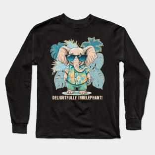 Delightfully Irrelephant! Hawaiian Shirt Elephant Long Sleeve T-Shirt